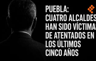 Alcaldes de Puebla han sido blanco de ataques en los últimos cinco años