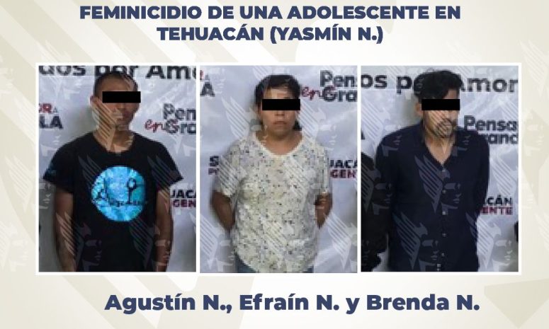 Aprehende FGE a 3 personas por feminicidio de Yasmín N. en Tehuacán